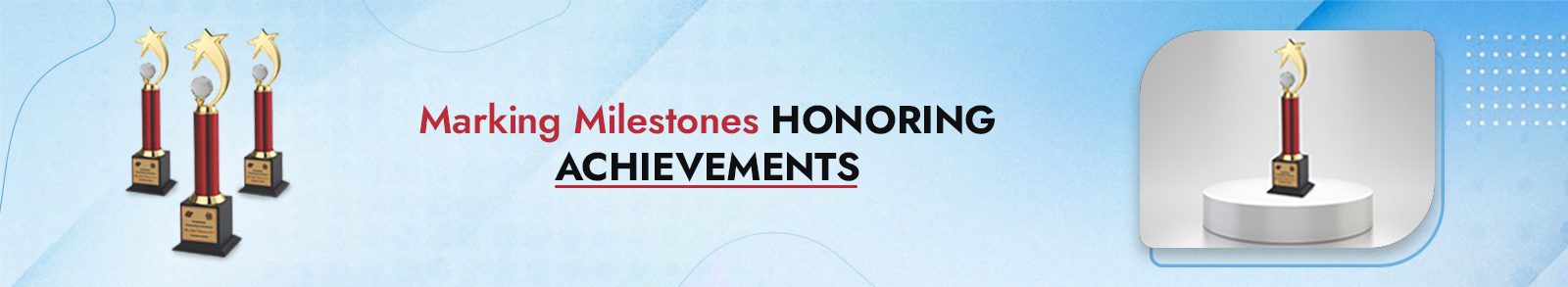 Marking Milestones, Honoring Achievements