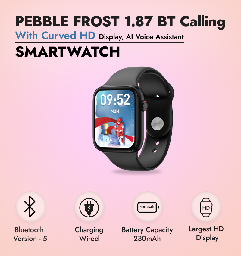 Pebble Frost 1.87 BT Calling With Curved HD Display, AI Voice Assistant Smartwatch infographic