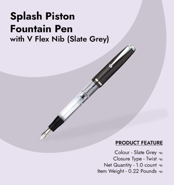 Splash Piston Fountain Pen with V Flex Nib (Slate Grey) infographic
